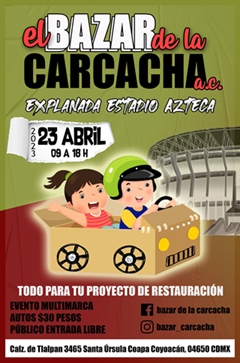 El Bazar de la Carcacha A.C. Explanada Estadio Azteca