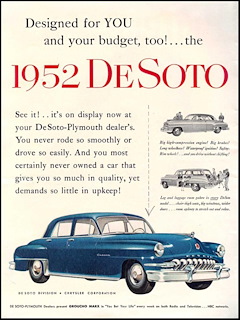 ¡Diseñado para usted y su presupuesto también!... el DeSoto de 1952. ¡Véalo!... está en exhibición en su distribuidor de DeSoto-Plymouth. Nunca condujo tan suavemente ni condujo con tanta facilidad. ¡Y lo más seguro es que nunca haya tenido un automóvil q