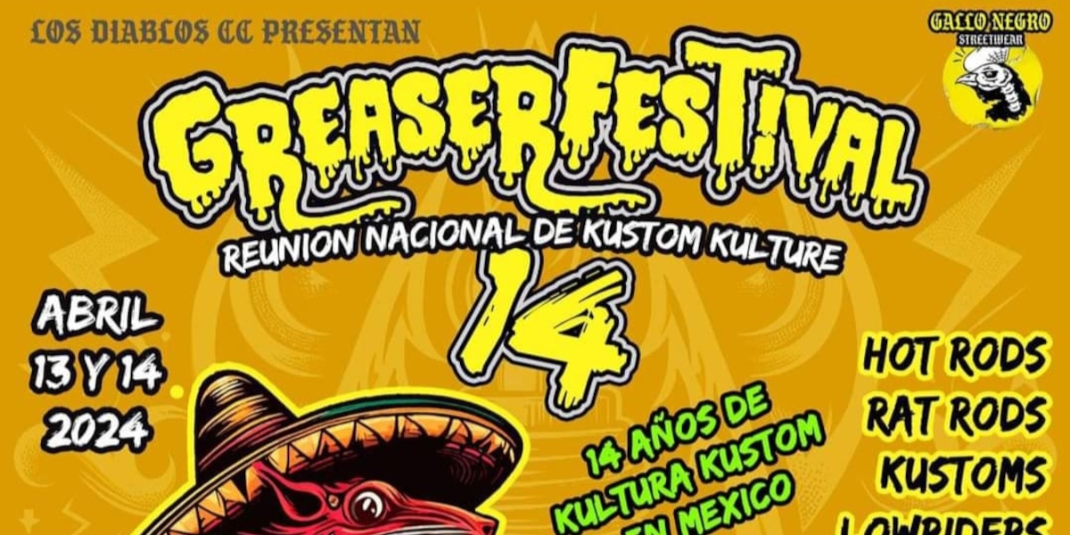 Greaser Festival Reunión Nacional de Kustom Kulture