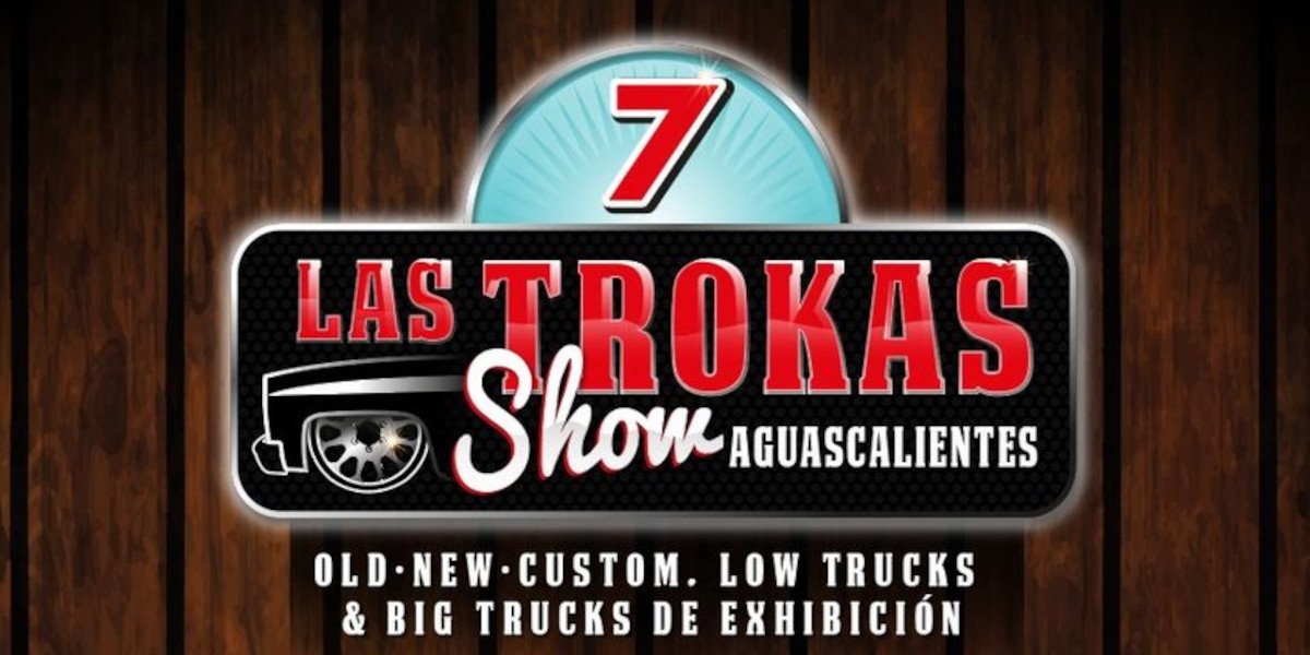 7o Las Trokas Show Aguascalientes
