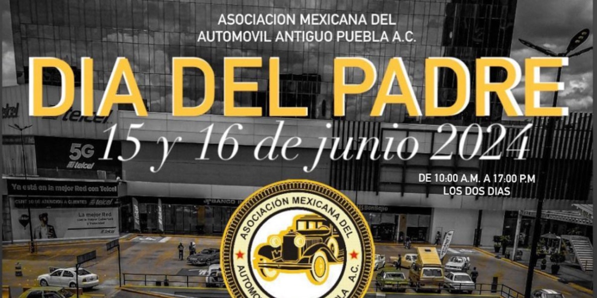 Día del Padre - Asociación Mexicana Del Automóvil Antiguo, Puebla A.C